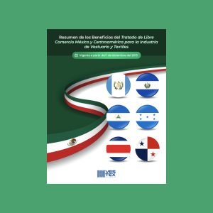 Summary of the Benefits of the Mexico-Central America Free Trade Agreement for the Apparel and Textile Industry
